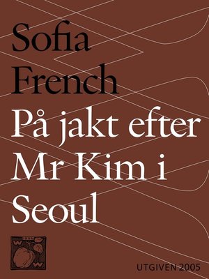 På jakt efter Mr Kim i Seoul by Sofia French